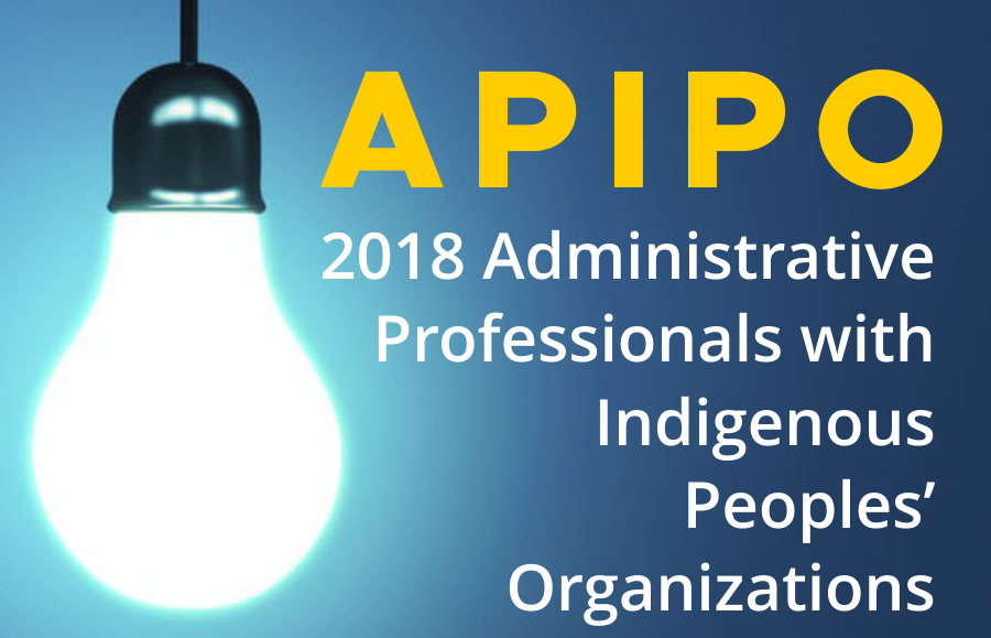 2018 APIPO Administrative Professionals with Indigenous Peoples' Organizations Conference