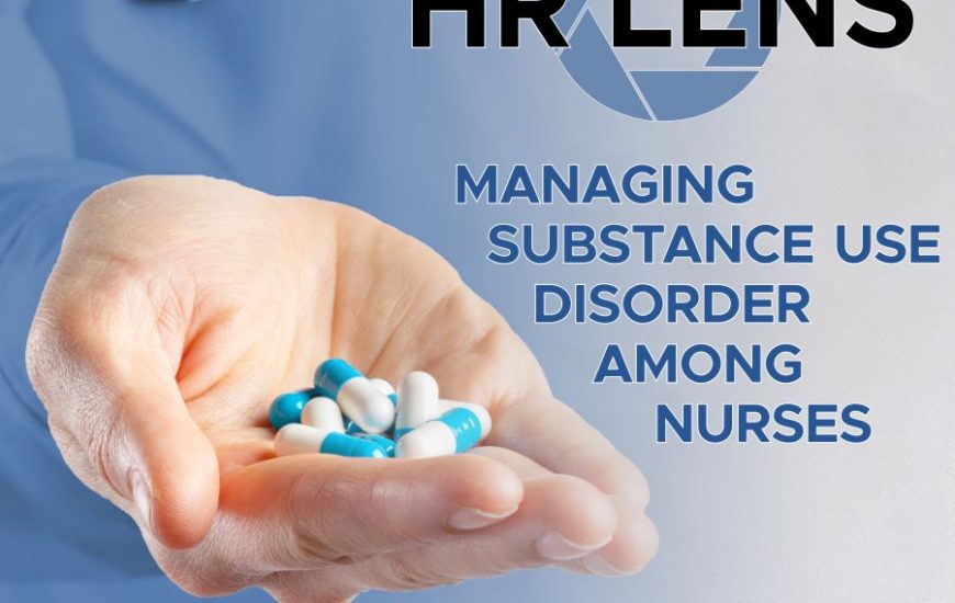 2020 HR Lens: Managing Substance Use Disorder Among Nurses