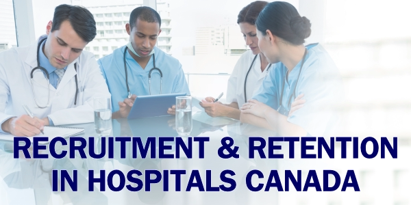 Recruitment & Retention in Hospitals Canada PC Banner